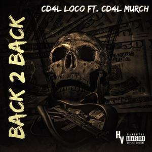 Back 2 Back (feat. CD4L Murch) [Explicit]