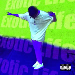 eXotic Life (Explicit)