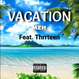 Vacation (feat. Thrrteen) [Explicit]