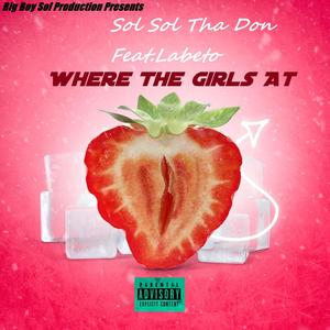 Where The Girls At (feat. Labeto) (Explicit)