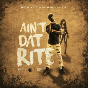 Ain't Dat Rite (Explicit)