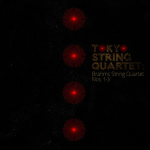 Tokyo String Quartet: Brahms String Quartet Nos. 1-3