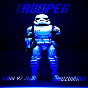 Trooper (feat. ICYUZUMAKI) [Explicit]