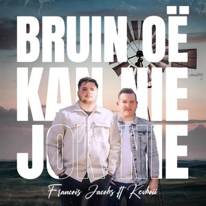 Bruin Oë Kan Nie Jok Nie (feat. Kevboii)