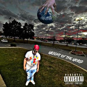 Weight of the world (Explicit)