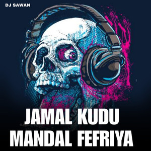Jamal Kudu Mandal Fefriya