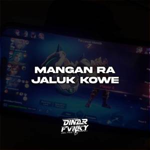 MANGAN RA JALUK KOWE