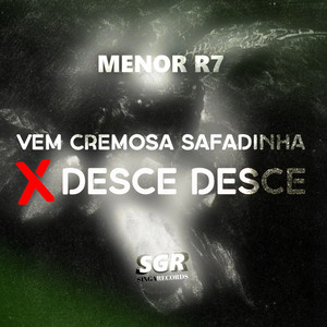 Vem Cremosa Safadinha X Desce Desce (Explicit)