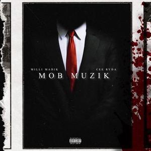 Mob Muzik (feat. Cee Ryda) [Explicit]