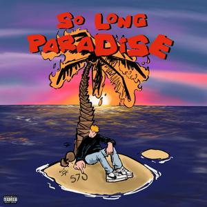 So Long Paradise (Explicit)