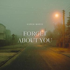 forget about you
