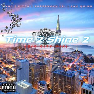 Time 2 Shine 2 (feat. San Quinn & SuperNova Lei) [Big City Mix]