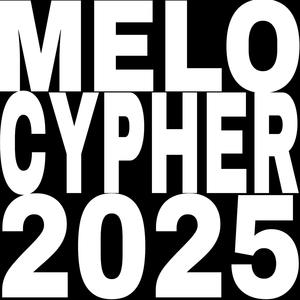 MELO CYPHER 2025 (feat. antagonist, zeohf, Mr. Janzi, fuktokyo! & realsreal|Explicit)