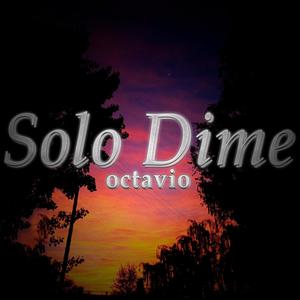 Solo Dime (Explicit)