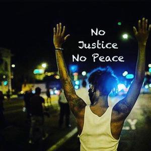 No Justice, No Peace (Explicit)