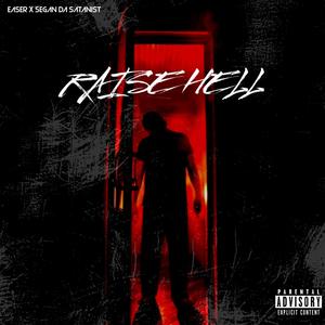 Raise Hell (feat. Segan Da Satanist) (Explicit)