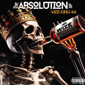 The Absolution of Wize King 44 (Explicit)