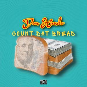 Count Dat Bread (Explicit)