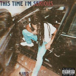 This Time I'm Serious (EP) [Explicit]