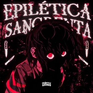 Epilética Sangrenta (Ultra Slowed|Explicit)