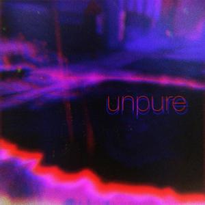 Unpure (Explicit)