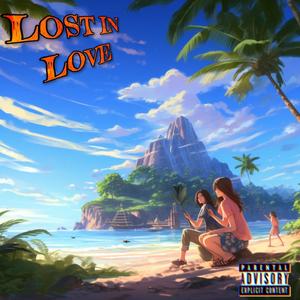 Lost in Love (Explicit)