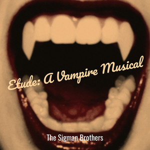 Etude: A Vampire Musical (Original Theatrical Soundtrack)