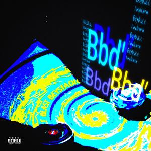 Bbd' (Explicit)