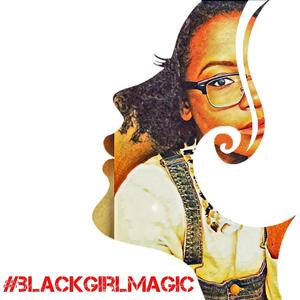 #Blackgirlmagic (feat. April May Webb)