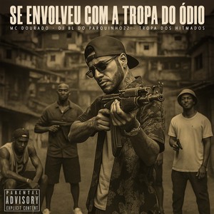 Se Envolveu Com a Tropa do Ódio (Explicit)
