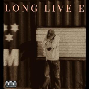 Long Live E (Explicit)
