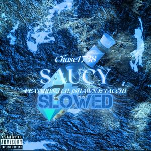 Saucy (feat. Lil Jshawn & Tacchi) [Slowed] [Explicit]