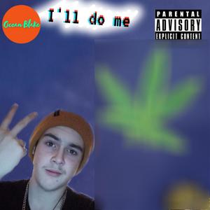 I'll Do Me (Explicit)