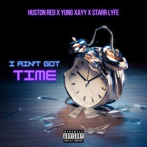 I Ain’t Got Time (Explicit)