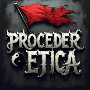 PROCEDER & ÉTICA (Explicit)