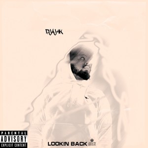 lookin back. (Explicit)