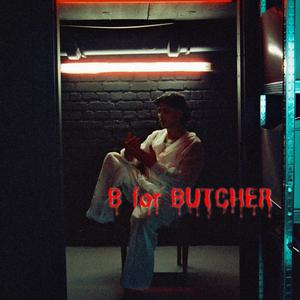 B For BUTCHER