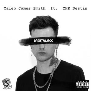 Worthless (feat. YHK Destin) (Explicit)