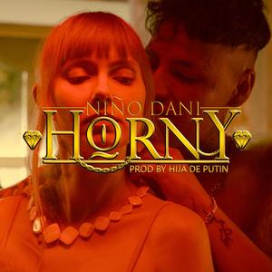 Horny (feat. Hija de Putin) [Explicit]