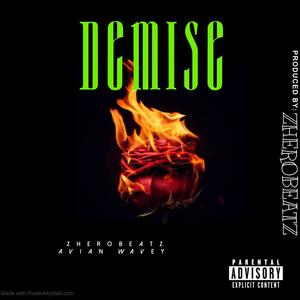 Demise (feat. Avian Wavey) [Explicit]