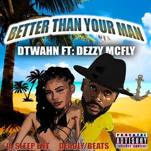 Better Than Your Man (feat. Dezzy McFly)