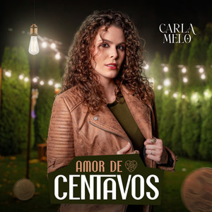 Carla Melo - Amor de Centavos