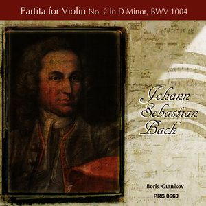 Bach: Partita for Violin No. 2 in D Minor, BWV 1004