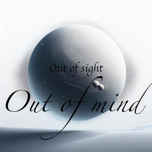 Out of sight, out of mind