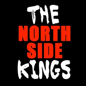 The North Side Kings (Explicit)