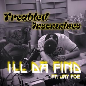 Troubled Insomniacs (feat. JAY FOE) (Explicit)