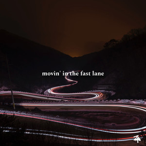 Movin' in the Fast Lane (Explicit)