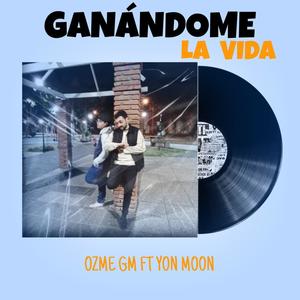 Ganandome la vida (feat. Ozme Gm) [Explicit]