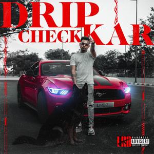 Drip check kar (Explicit)