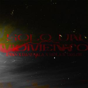 Solo un momento (feat. Evan rodd, Mola nsc & Taylor Beatz) [Explicit]